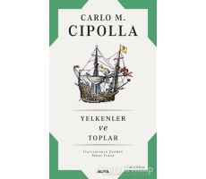 Yelkenler ve Toplar - Carlo M. Cipolla - Alfa Yayınları