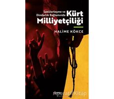 Sekülerleşme ve Dindarlık Bağlamında Kürt Milliyetçiliği - Halime Kökce - Kopernik Kitap