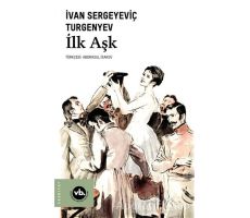 İlk Aşk - Ivan Sergeyevich Turgenev - Vakıfbank Kültür Yayınları