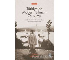 Türkiye’de Modern Bilincin Oluşumu - Yakup Kahraman - Ketebe Yayınları