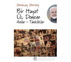 Bir Hayat Üç Dönem - Gençay Gürsoy - İletişim Yayınevi