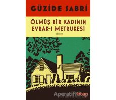 Ölmüş Bir Kadının Evrak-ı Metrukesi - Güzide Sabri - Can Yayınları