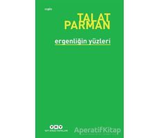 Ergenliğin Yüzleri - Talat Parman - Yapı Kredi Yayınları