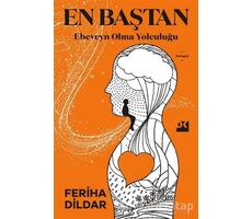 En Baştan Ebeveyn Olma Yolculuğu - Feriha Dildar - Doğan Kitap