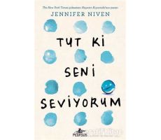 Tut Ki Seni Seviyorum - Jennifer Niven - Pegasus Yayınları