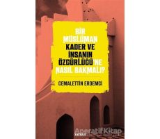 Bir Müslüman Kader ve İnsanın Özgürlüğü’ne Nasıl Bakmalı? - Cemalettin Erdemci - Beyan Yayınları