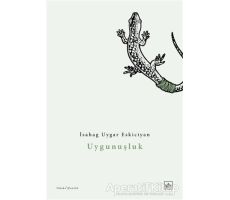 Uygunuşluk - İsahag Uygar Eskiciyan - İthaki Yayınları