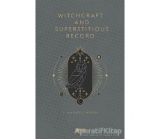 Witchcraft and Superstitious Record - J. Maxwell Wood - Gece Kitaplığı