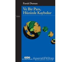 Ve Bir Pars, Hüzünle Kaybolur - Faruk Duman - Yapı Kredi Yayınları