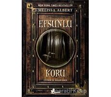 Efsunlu Koru - Melissa Albert - Çınar Yayınları