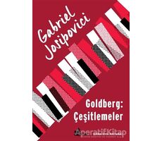 Goldberg: Çeşitlemeler - Gabriel Josipovici - Çınar Yayınları