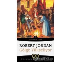 Gölge Yükseliyor - Zaman Çarkı Dördüncü Kitap - Robert Jordan - İthaki Yayınları