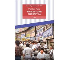 Topkapı’dan Topkapı’ya - İstanbul Gezi Yazıları 1 1986 - Mustafa Kutlu - Dergah Yayınları