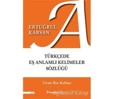 Türkçede Eş Anlamlı Kelimeler Sözlüğü - Ertuğrul Karsan - İnkılap Kitabevi