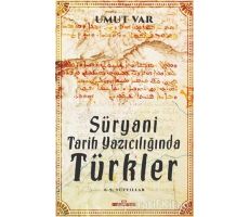 Süryani Tarih Yazıcılığında Türkler - Umut Var - Timaş Yayınları