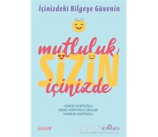 Mutluluk Sizin İçinizde - Yağmur Hortoğlu - Yediveren Yayınları