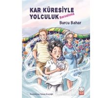 Kar Küresiyle Yolculuk - Barselona - Burcu Bahar - Kırmızı Kedi Çocuk