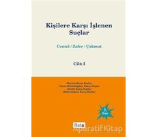 Kişilere Karşı İşlenen Suçlar Cilt 1 - Nur Centel - Beta Yayınevi