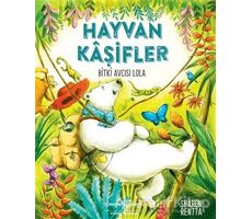 Hayvan Kaşifler - Bitki Avcısı Lola - Sharon Rentta - İş Bankası Kültür Yayınları