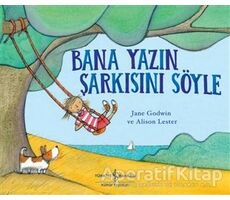 Bana Yazın Şarkısını Söyle - Jane Godwin - İş Bankası Kültür Yayınları