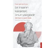 Herakleitos - Bir İnsanın Karakteri, Onun Yazgısıdır - Turgut Özgüney - Destek Yayınları