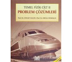 Temel Fizik Cilt 2 Problem Çözümleri - Cengiz Yalçın - Arkadaş Yayınları