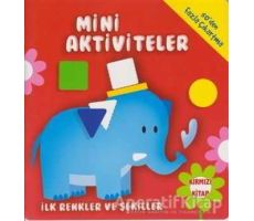 Mini Aktiviteler - İlk Renkler ve Şekiller (Kırmızı Kitap) - Kolektif - Parıltı Yayınları
