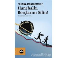 Hanehalkı Borçlarını Silin! - Johnna Montgomerie - Vakıfbank Kültür Yayınları