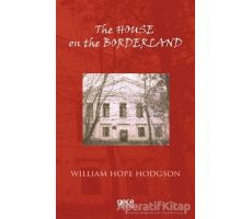 The House on the Borderland - William Hope Hodgson - Gece Kitaplığı