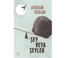 Şey Veya Şeyler - Atakan Boran - İthaki Yayınları