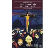 Dostoyevskinin Batı Eleştirisi - Bruce Ward - İthaki Yayınları