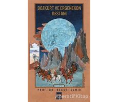 Bozkurt ve Ergenekon Destanı - Necati Demir - Ötüken Neşriyat