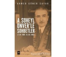 A. Süheyl Ünver’le Sohbetler - Ahmed Güner Sayar - Ötüken Neşriyat