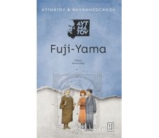 Fuji-Yama - Cengiz Aytmatov - Ketebe Yayınları