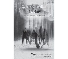 Korku - Gabriel Chevallier - Sel Yayıncılık