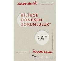 Bilince Dönüşen Zorunluluk - H. Selim Açan - Sel Yayıncılık