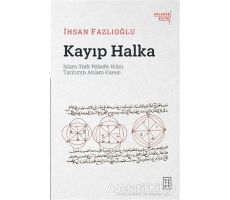 Kayıp Halka - İhsan Fazlıoğlu - Ketebe Yayınları