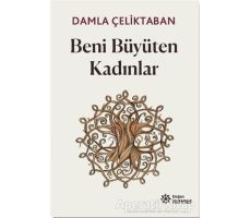 Beni Büyüten Kadınlar - Damla Çeliktaban - Doğan Novus