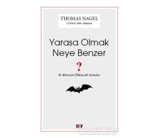 Yarasa Olmak Neye Benzer ? - Thomas Nagel - Say Yayınları