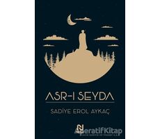 Asr-ı Seyda - Sadiye Erol Aykaç - Nesil Yayınları