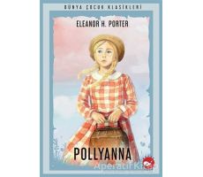 Pollyanna - Eleanor H. Porter - Beyaz Balina Yayınları