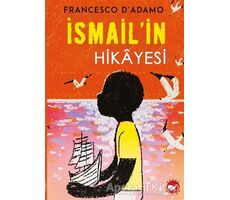 İsmailin Hikayesi - Francesco DAdamo - Beyaz Balina Yayınları