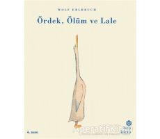 Ördek, Ölüm ve Lale - Wolf Erlbruch - Hep Kitap