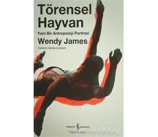 Törensel Hayvan - Wendy James - İş Bankası Kültür Yayınları