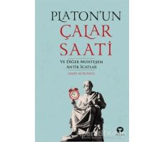 Platon’un Çalar Saati ve Diğer Muhteşem Antik İcatlar - James M. Russell - Turkuvaz Kitap