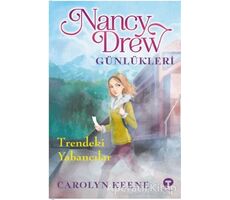 Trendeki Yabancılar - Nancy Drew Günlükleri 2 - Carolyn Keene - Turkuvaz Çocuk