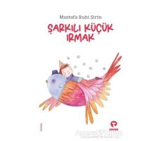 Şarkılı Küçük Irmak - Mustafa Ruhi Şirin - Turkuvaz Çocuk