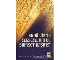 Endülüste Felsefe, Din ve Siyaset İlişkisi - Mustafa Yıldız - Ötüken Neşriyat