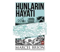 Hunların Hayatı - Marcel Brion - Ötüken Neşriyat