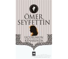 Uçurumun Kenarında - Ömer Seyfettin - Ötüken Neşriyat